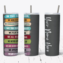 Load image into Gallery viewer, In This School Customizable Tumbler w/ Lid & Straw