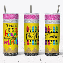 Load image into Gallery viewer, Big Hearts Shape Little Minds Teacher Customizable Tumbler w/ Lid & Straw
